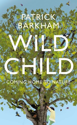 Wild Child Patrick Barkham