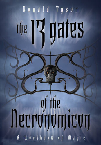 The 13 Gates Of The Necronomicon A Workbook Of Magic Donald Tyson