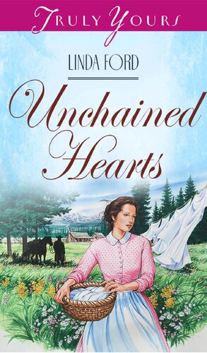 Unchained Hearts Truly Yours Digital Editions Linda Ford