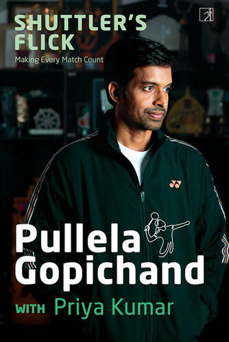 Shuttlers Flick Making Every Match Count Pullela Gopichand Priya Kumar