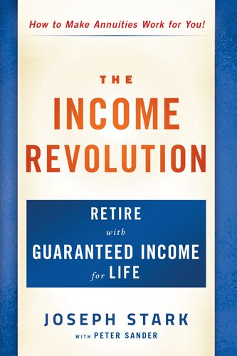 The Income Revolution Retire With Guaranteed Income For Life Joseph Stark Peter Sander