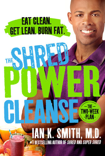 The Shred Power Cleanse Eat Clean Get Lean Burn Fat Ian K Smith