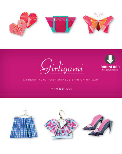 Girligami A Fresh Fun Fashionable Spin On Origami Origami For Girls Kit With Origami Book Downloadable Bonus Content Great For Kids Cindy Ng