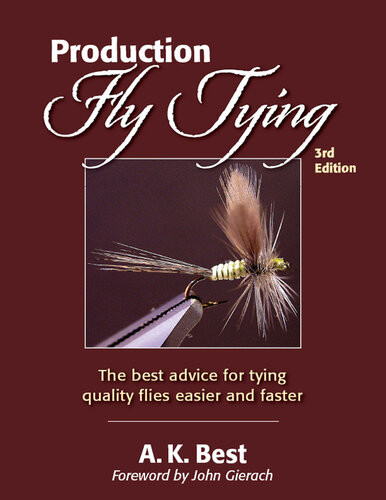 Production Fly Tying 3rd Edition A K Best