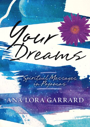 Your Dreams Spiritual Messages In Pajamas Ana Lora Garrard