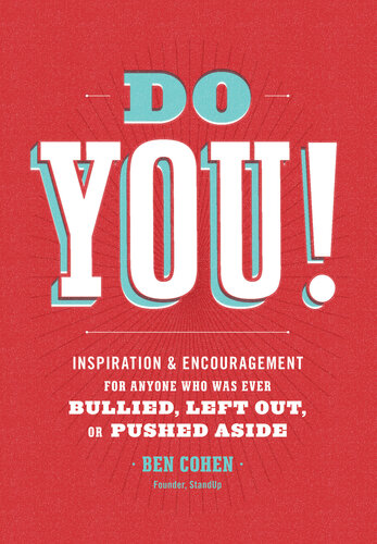 Do You Inspiration And Encouragement For Anyone Who Was Ever Bullied Left Out Or Pushed Aside Ben Cohen