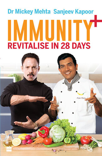 Immunity Revitalise In 28 Days Dr Mickey Mehta And Sanjeev Kapoor