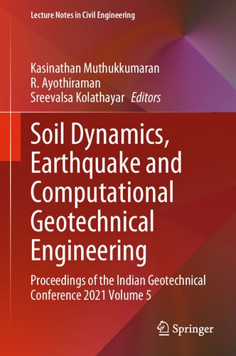 Soil Dynamics Earthquake And Computational Geotechnical Engineering Proceedings Of The Indian Geotechnical Conference 2021 Volume 5 Kasinathan Muthukkumaran