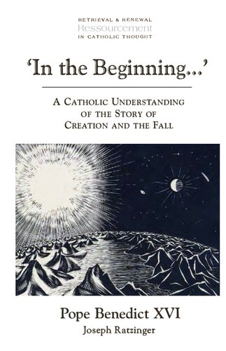 In The Beginning Catholic Understanding Of Story Of Creation And Fall Pope Benedict Xvi