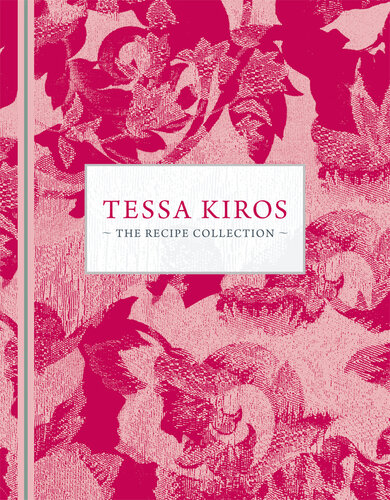 Tessa Kiros The Recipe Collection Tessa Kiros