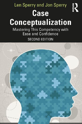 Case Conceptualization Mastering This Competency With Ease And Confidence 2nd Edition Len Sperry