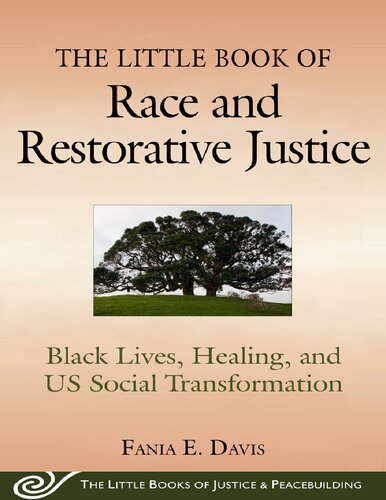 The Little Book Of Race Restorative Justice Black Lives Healing And Social Transformation Fania Davis