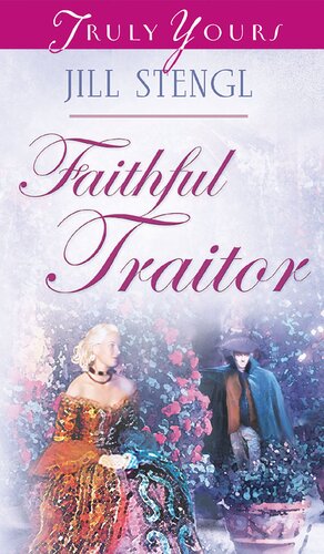 Faithful Traitor Jill Stengl