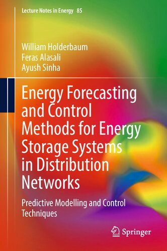 Energy Forecasting And Control Methods For Energy Storage Systems In Distribution Networks Predictive Modelling And Control Techniques William Holderbaum