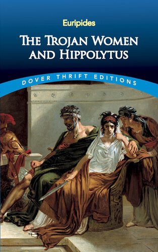 The Trojan Women And Hippolytus Euripides