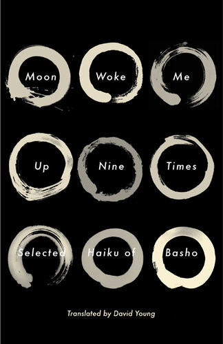 Moon Woke Me Up Nine Times Selected Haiku Of Basho Matsuo Basho