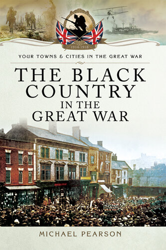 The Black Country In The Great War Michael Pearson