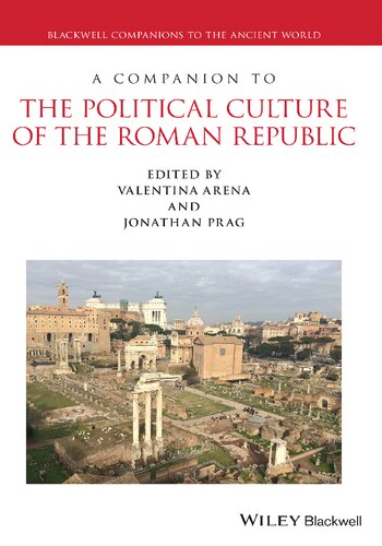 A Companion To The Political Culture Of The Roman Republic Valentina Arena