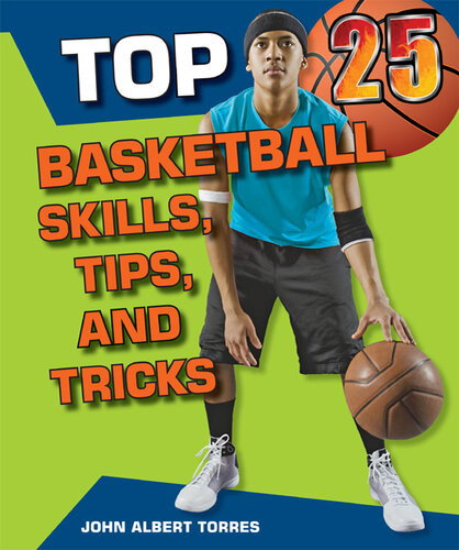 Top 25 Basketball Skills Tips And Tricks John Albert Torres