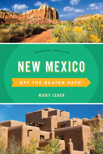 New Mexico Off The Beaten Path Discover Your Fun 11th Edition Nicky Leach