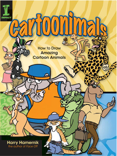 Cartoonimals How To Draw Amazing Cartoon Animals Harry Hamernik