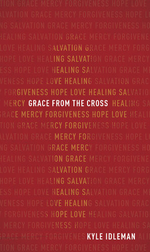 Grace From The Cross Kyle Idleman