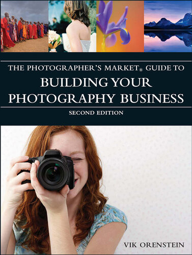 The Photographers Market Guide To Building Your Photography Business Vik Orenstein