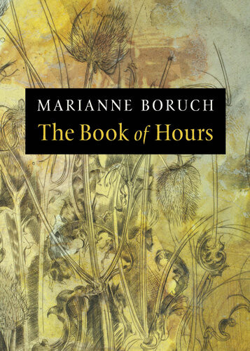 The Book Of Hours Marianne Boruch