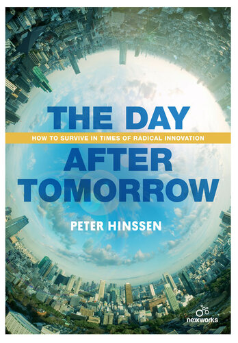 The Day After Tomorrow How To Survive In Times Of Radical Innovation Peter Hinssen