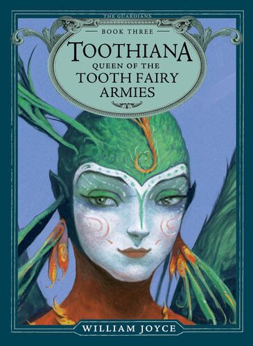Toothiana Queen Of The Tooth Fairy Armies William Joyce