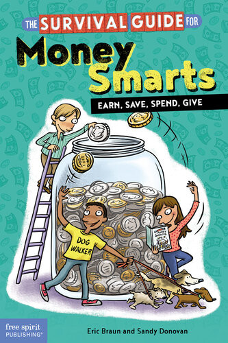 The Survival Guide For Money Smarts Earn Save Spend Give Eric Braun Sandy Donovan