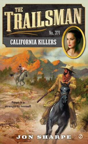 The Trailsman 371 California Killers Jon Sharpe