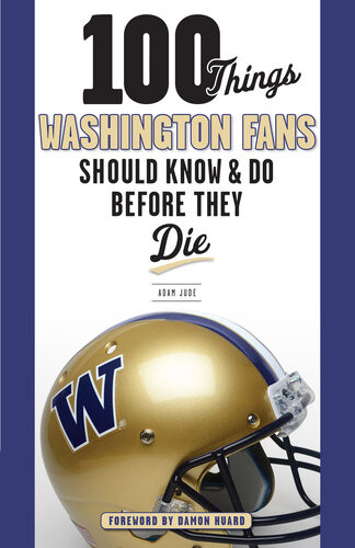 100 Things Washington Fans Should Know Do Before They Die Adam Jude Damon Huard