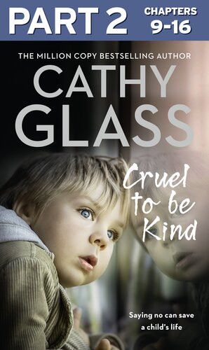 Cruel To Be Kind Part 2 Of 3 Cathy Glass