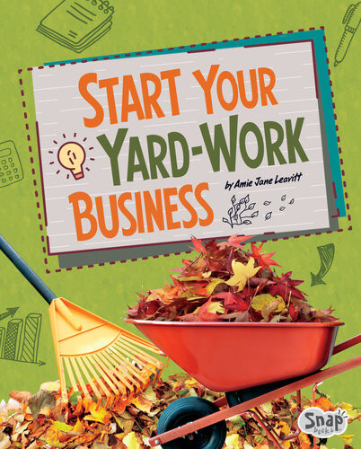Start Your Yardwork Business Amie Jane Leavitt