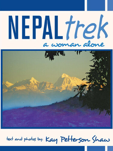 Nepal Trek A Woman Alone Kay Petterson Shaw