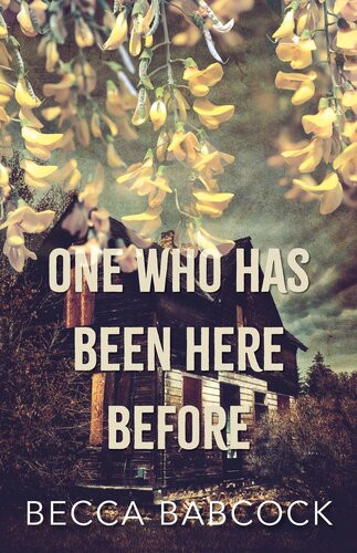 One Who Has Been Here Before Rebecca Babcock