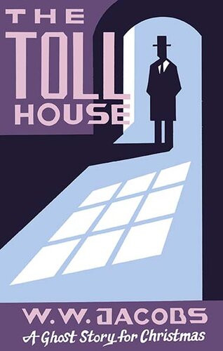 The Toll House A Ghost Story For Christmas W W Jacobs