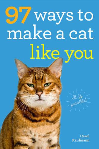 97 Ways To Make A Cat Like You Carol Kaufmann