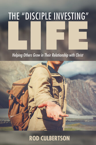 The Disciple Investing Life Rod Culbertson