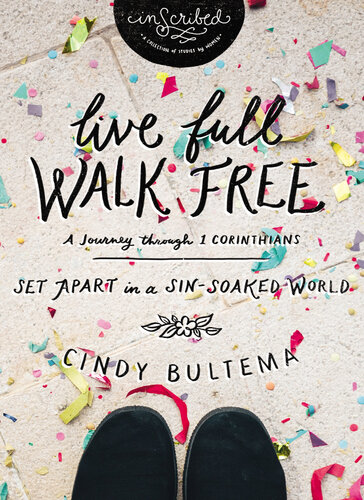 Live Full Walk Free Set Apart In A Sinsoaked World Cindy Bultema