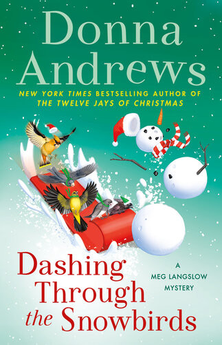 Dashing Through The Snowbirdsa Meg Langslow Mystery Meg Langslow Mysteries Series Book 32 Donna Andrews