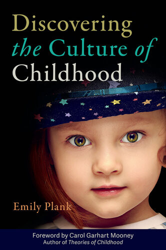 Discovering The Culture Of Childhood Emily Plank