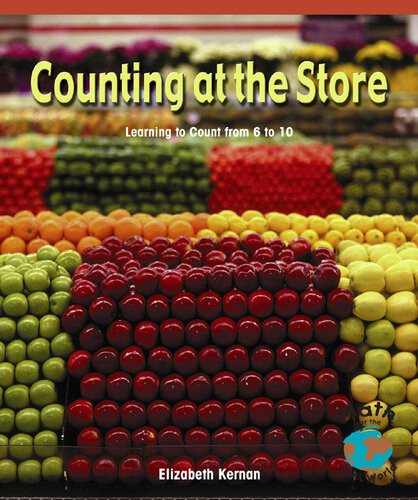 Counting At The Store Learning To Count From 6 To 10 Elizabeth Kernan