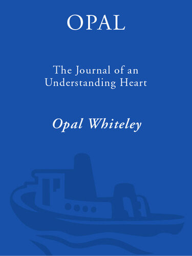 Opal The Journal Of An Understanding Heart Opal Whiteley