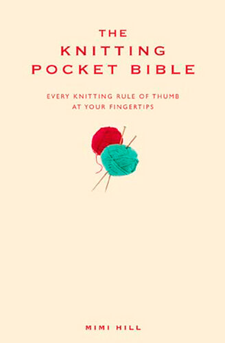 The Knitting Pocket Bible Mimi Hill