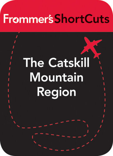 Catskill Mountain Region New York State Frommers Shortcuts