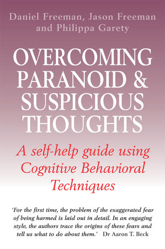 Overcoming Paranoid Suspicious Thoughts Daniel Freeman Philippa Garety Jason Freeman