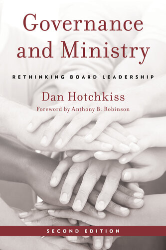 Governance And Ministry Rethinking Board Leadership Second Hotchkiss