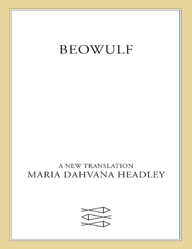 Beowulf A New Translation 1st Edition Maria Dahvana Headley